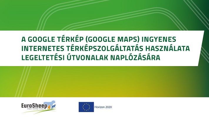 A Google Térkép (Google Maps) ingyenes internetes térképszolgáltatás használata legeltetési útvonalak naplózására